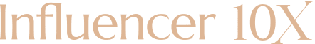 Influencer 10x Experience